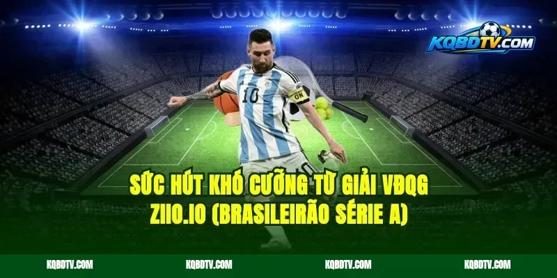 Sức Hút Khó Cưỡng Từ Giải VĐQG kqbdy.site (Brasileirão Série A)